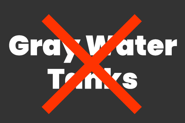 Do Not Install Gray Water Tanks